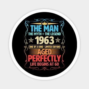 The Man 1963 Aged Perfectly Life Begins At 60th Birthday Magnet